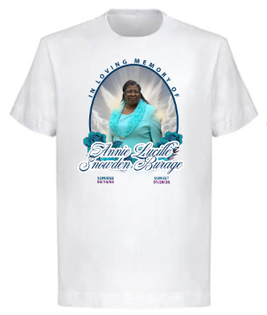 Custom Memorial Center Print T-Shirt (Annie Lucille Snowden Burage)